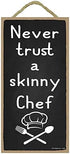 Popfizzy Never Trust a Skinny Chef Sign, Funny Kitchen Decor, Kitchen Signs Wall Decor, 5x10