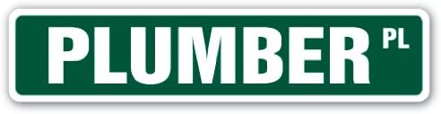 PLUMBER Street Sign, Indoor/Outdoor, 18" Wide Plastic Sign for Pipes Apprentice Septic Tank Toilet