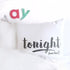 Oh, Susannah Tonight Not Tonight Reversible Pillowcase, Bridal Shower Gift (18x18 in)