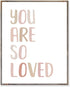 Generic You Are So Loved Art Print, Neutral Nursery Wall Art, 8x10,
