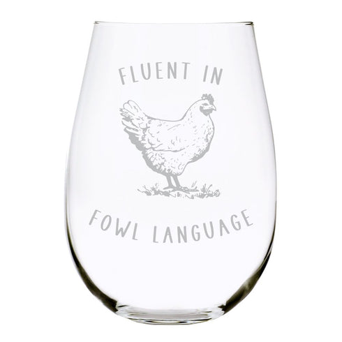 Fluent in Fowl Language Stemless Wine Glass - 17 oz, Chicken Humor Design