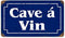 Cave a Vin Heavy Gauge Steel French Wine Cellar Sign, 14 Inches Long