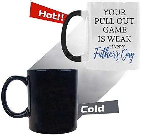 Your Pull Out Game Is Weak Happy Father's Day Mug - Funny Quote Morphing Changing Color Heat Reveal Coffee Tea Cup