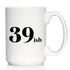 Funny 40th Birthday Coffee Mug for Women Turning 40 - 39ish - Large 15oz White Ceramic Mug