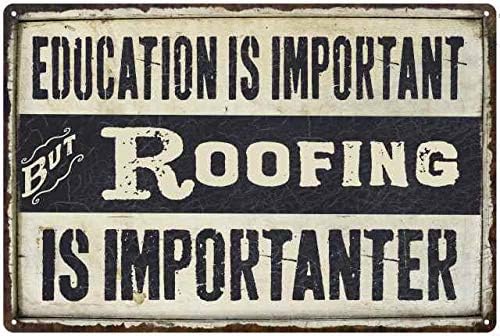 8x12 IN Roofing is Importanter High Gloss Metal Sign
