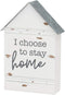 Rustic House-Shaped Mini Wood Block Sign - "I Choose to Stay Home" 3"W x 4"H x 1"D