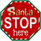 SMART BLONDE Santa Stop Here Metal Novelty Stop Sign BS-391
