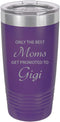 Only the Best Moms Get Promoted to Gigi, 20 Oz Stainless Steel Insulated Tumbler Travel Coffee Mug, Purple