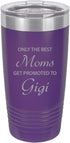 Only the Best Moms Get Promoted to Gigi, 20 Oz Stainless Steel Insulated Tumbler Travel Coffee Mug, Purple