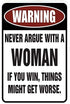 Never Argue With A Woman Funny Tin Sign, Wall Decor for Man Cave Garage Bar Pub 8x12 Inch