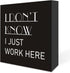 Country Humor Funny Work Wood Box Sign Decor, I Don't Know I Just Work Here Wooden Block Sign