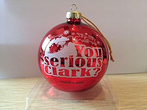 Tree Buddees You Serious Clark? Red Glass Christmas Ornament