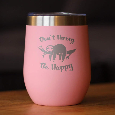 Don't Hurry Be Happy Sloth Wine Tumbler - Stemless Stainless Steel Insulated Cup, Cute Outdoor Camping Gift