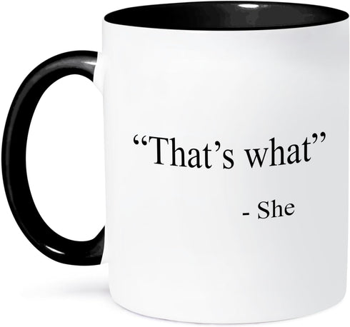 3dRose mug_161084_4 Two Tone Black Mug - That s what she said, 11oz