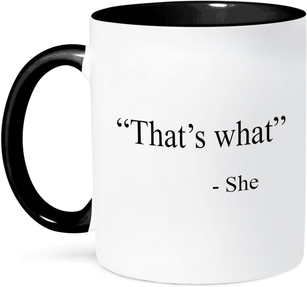 3dRose mug_161084_4 Two Tone Black Mug - That s what she said, 11oz