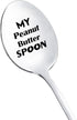 Peanut Butter Spoons Gift - My Peanut Butter Spoon for Dad, Funny Stainless Steel Gift for Christmas and Birthdays