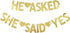 He Asked She Said Yes Banner - Gold Glitter Paper Sign for Wedding, Engagement, Bridal Shower Party Decorations