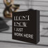 Country Humor Funny Work Wood Box Sign Decor, I Don't Know I Just Work Here Wooden Block Sign