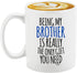 Veracco Being My Brother Is Really The Only Gifts You Need Ceramic Coffee Mug, White, For Him Birthday