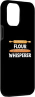 iPhone 13 Pro Max Flour Whisperer Case, Baking Expert Bread Maker Pastry Chef