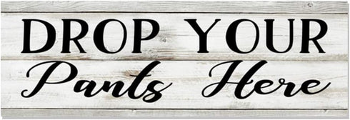 Drop Your Pants Here Laundry Chic White Farmhouse Wood Sign, 6 x 18 Wall Décor Gift