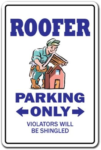 Roofer Decal | Indoor/Outdoor | Funny Home Décor for Garages, Living Rooms, Offices | SignMission Parking Roofing