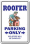 Roofer Decal | Indoor/Outdoor | Funny Home Décor for Garages, Living Rooms, Offices | SignMission Parking Roofing