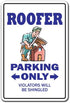 Roofer Decal | Indoor/Outdoor | Funny Home Décor for Garages, Living Rooms, Offices | SignMission Parking Roofing