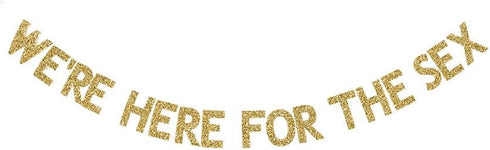Fun Gender Reveal Party Banner, We're Here for The Sex, Gold Glitter Paper Garland for Baby Shower Decorations