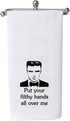 WCGXKO Put Your Filthy Hands All Over Me Flour Sack Dish Towel (Filthy Hands) Inspired Decorative Towel