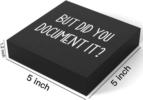 mmiishe But Did You Document It Wooden Box Sign Decorative Funny Office Wood Box Sign Home Office Decor Rustic Farmhouse Square Desk Decor Sign for Shelf 5 x 5 Inches black.