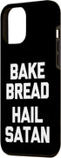 iPhone 14 Plus Bake Bread, Hail Satan - Bread Baker Bread Baking Bake Bread Case