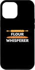 iPhone 13 Pro Max Flour Whisperer Case, Baking Expert Bread Maker Pastry Chef