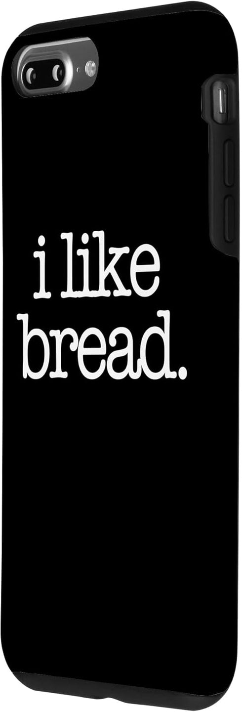 iPhone 7 Plus/8 Plus I Like Bread - Funny Bread Maker Bread Baker Food Bread Case