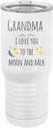 Grandma - I Love You to the Moon and Back 20 Oz Stainless Steel Vacuum Insulated Travel Coffee Mug, White