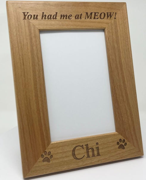 Custom Engraved Wood Picture Frame - "You had me at MEOW!" (4x6 Vertical)