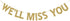 We'll Miss You Banner, Gold Glitter Paper Sign for Graduation, Job Change, Relocation, and Farewell Party Decorations