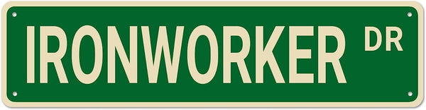 Ironworker Dr Street Signs - Metal Tin Signs, Funny Wall Decor for Home, Bedroom, Man Cave, Bar 16x4 Inch