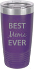 Best Meme Ever Stainless Steel Engraved Insulated Tumbler, 20 Oz Travel Coffee Mug, Purple