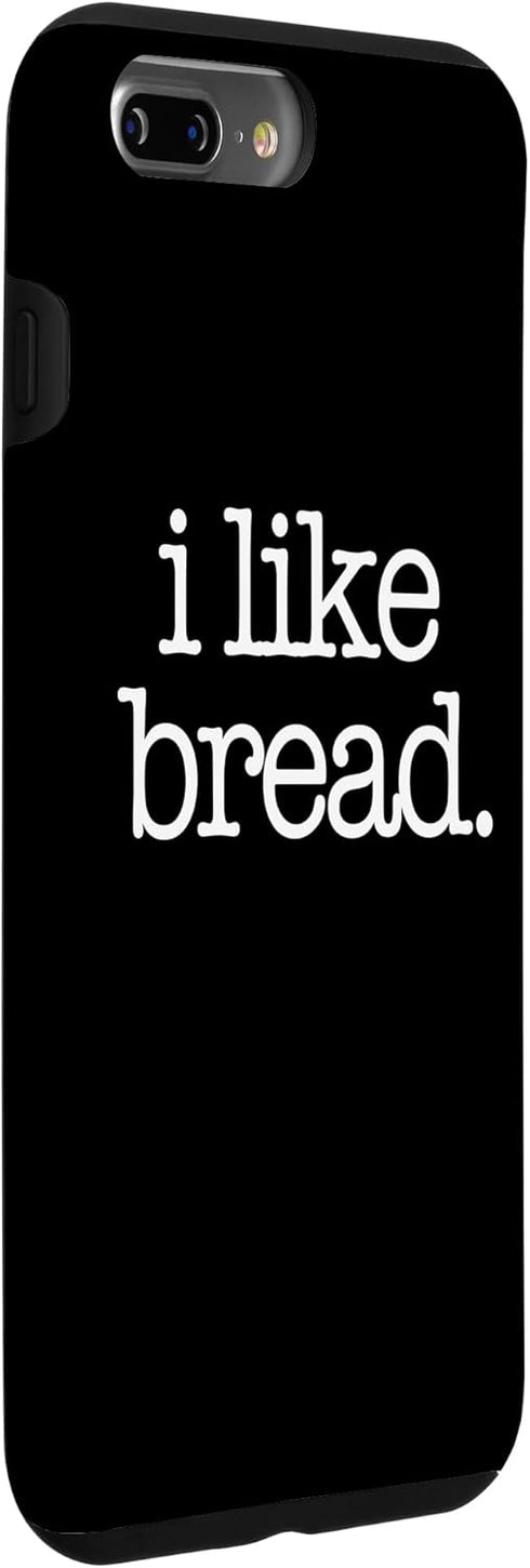 iPhone 7 Plus/8 Plus I Like Bread - Funny Bread Maker Case for Food Lovers