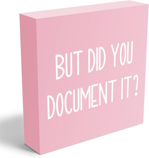 mmiishe But Did You Document It Wooden Box Sign, Decorative Funny Office Decor for Home Office Rustic Shelf