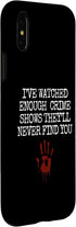 Funny Saying Case for iPhone X/XS - I've Watched Enough Crime Shows Joke for Women and Men