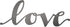 Primitives by Kathy "Love" Cutout Metal Sign for Home Decor