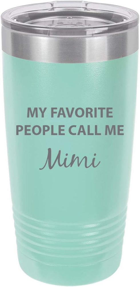 My Favorite People Call Me Mimi Stainless Steel Engraved Insulated Tumbler 20 Oz Travel Coffee Mug, Teal