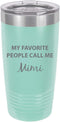 My Favorite People Call Me Mimi Stainless Steel Engraved Insulated Tumbler 20 Oz Travel Coffee Mug, Teal