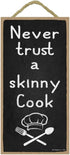 Popfizzy Funny Kitchen Wall Decor, Never Trust a Skinny Cook Sign, 5"x10", Skinny Chef Kitchen Decoration