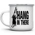 Hang in There Enamel Camping Coffee Mug - Funny Inspirational Motivational Cat Gift Cup for Friend, Coworker, Women,
