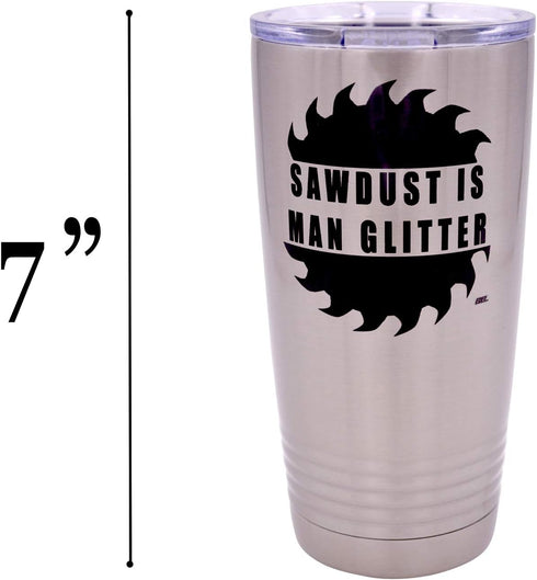 Rogue River Tactical Funny Sawdust Is Man Glitter, Large 20 Ounce Travel Tumbler Mug with Lid