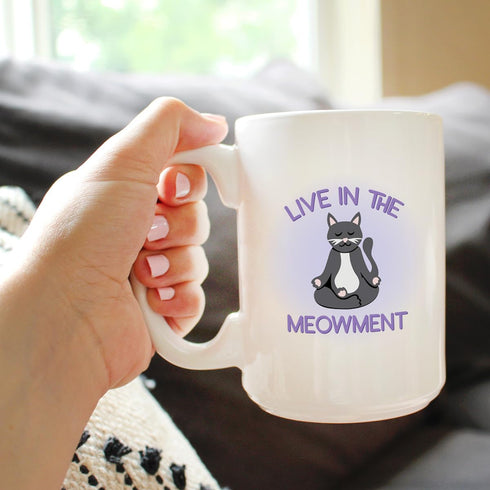 Live In The Meowment Coffee Mug - Funny Cat Gifts and Meditation Themed Decor - Large 15oz White Ceramic Mug