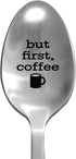 Laser Engraved "But First, Coffee" Stainless Steel Spoon - Funny Gifts for Coffee Lovers, Cereal and Coffee Mug